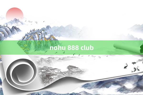 nohu 888 club