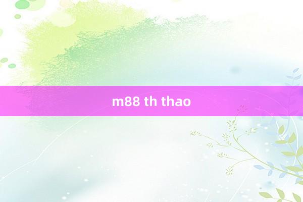 m88 th thao