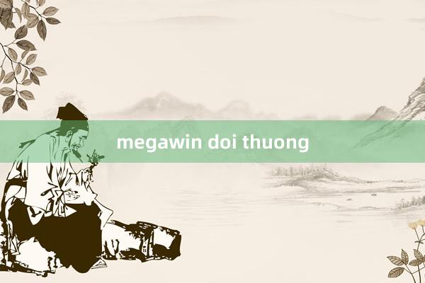 megawin doi thuong