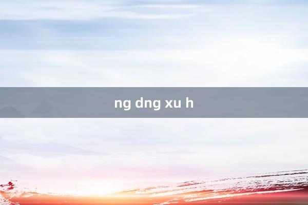 ng dng xu h