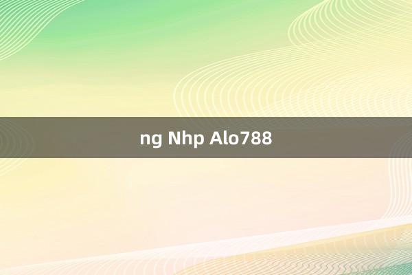 ng Nhp Alo788