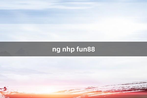 ng nhp fun88