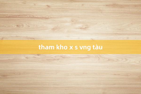 tham kho x s vng tàu