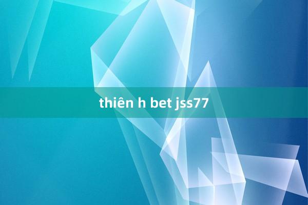 thiên h bet jss77