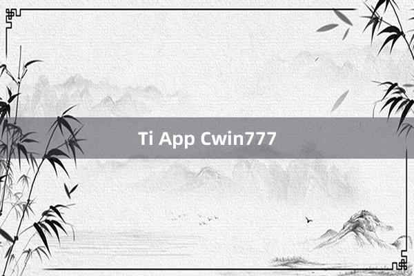 Ti App Cwin777