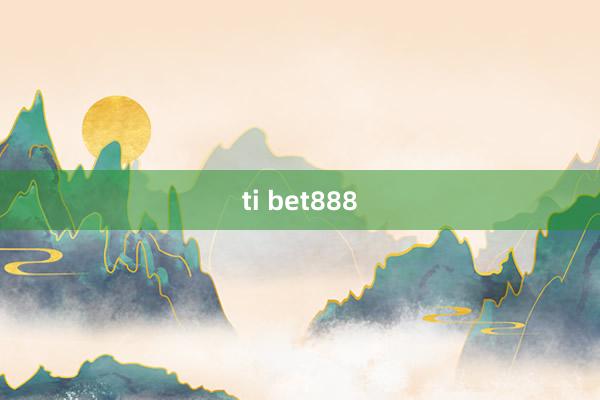 ti bet888