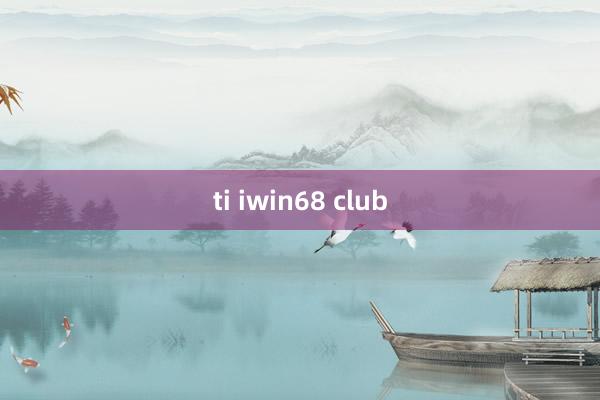 ti iwin68 club