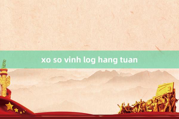 xo so vinh log hang tuan