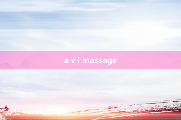 a v i massage