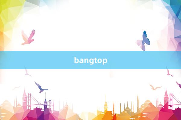 bangtop