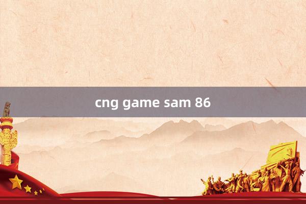 cng game sam 86