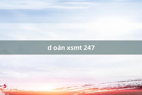 d oán xsmt 247