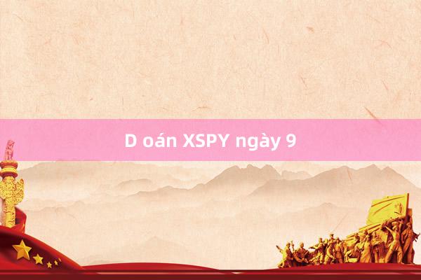 D oán XSPY ngày 9