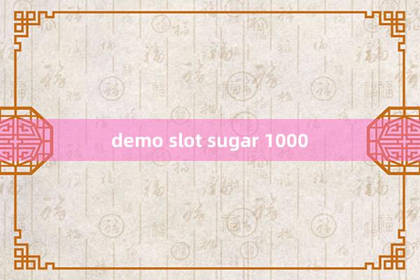 demo slot sugar 1000