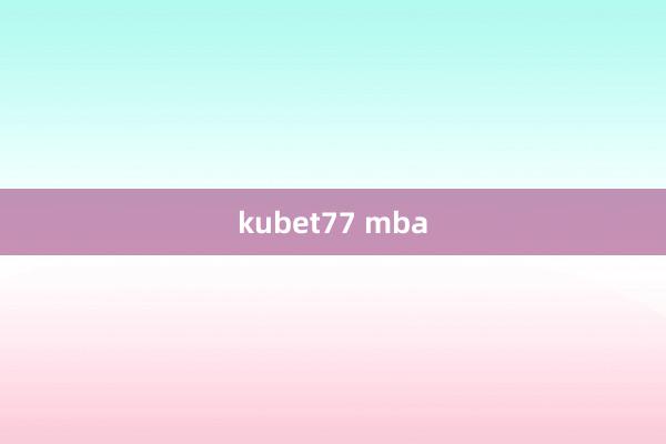 kubet77 mba