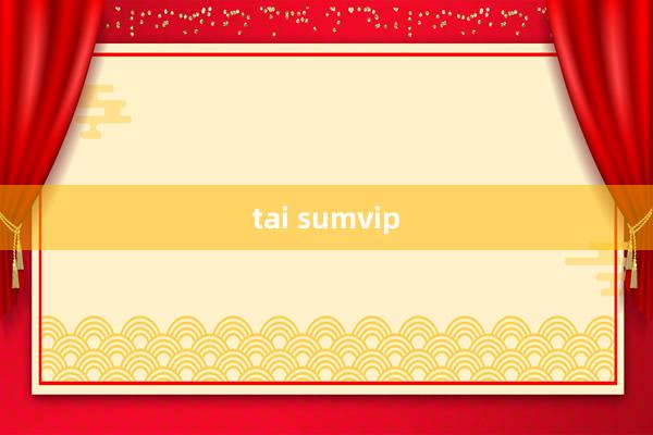 tai sumvip