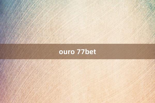 ouro 77bet