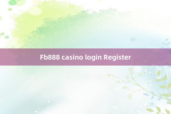 Fb888 casino login Register