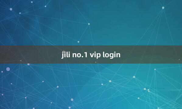 jili no.1 vip login