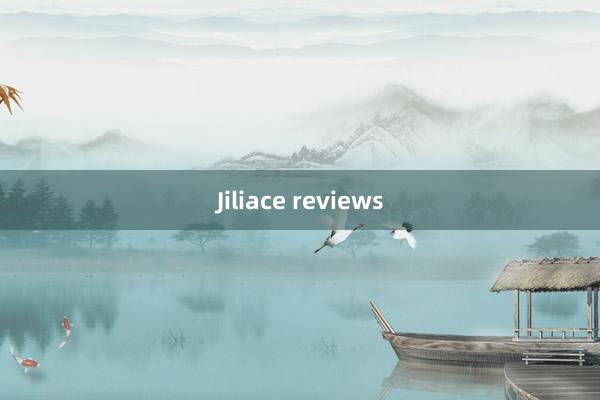 Jiliace reviews